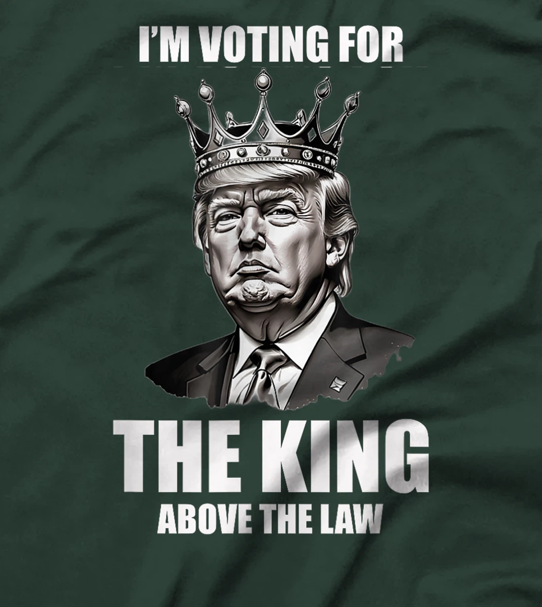 I'm Voting For The King Above The Law Trump 2024 T-Shirt