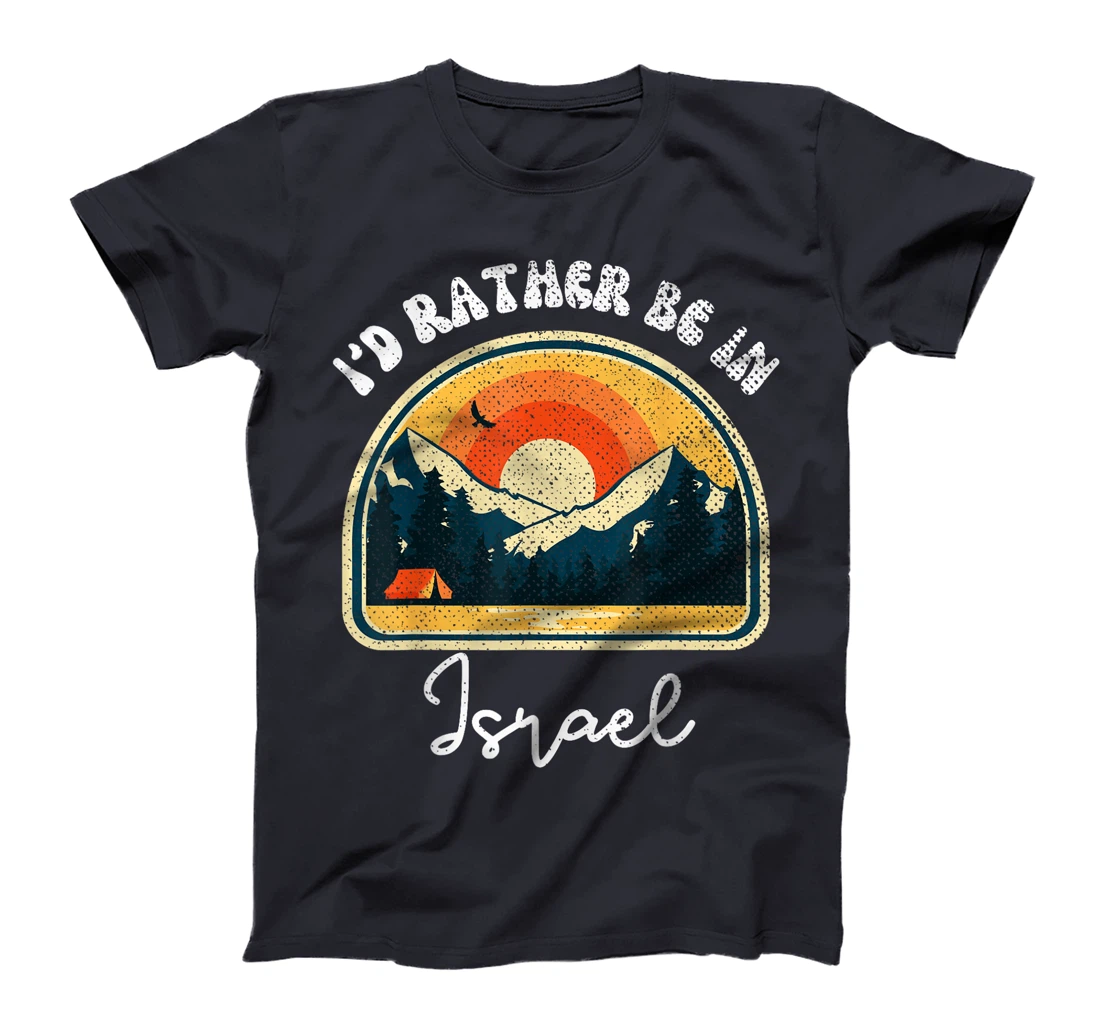 I'd Rather Be In Israel Vintage Israel Vacation T-Shirt