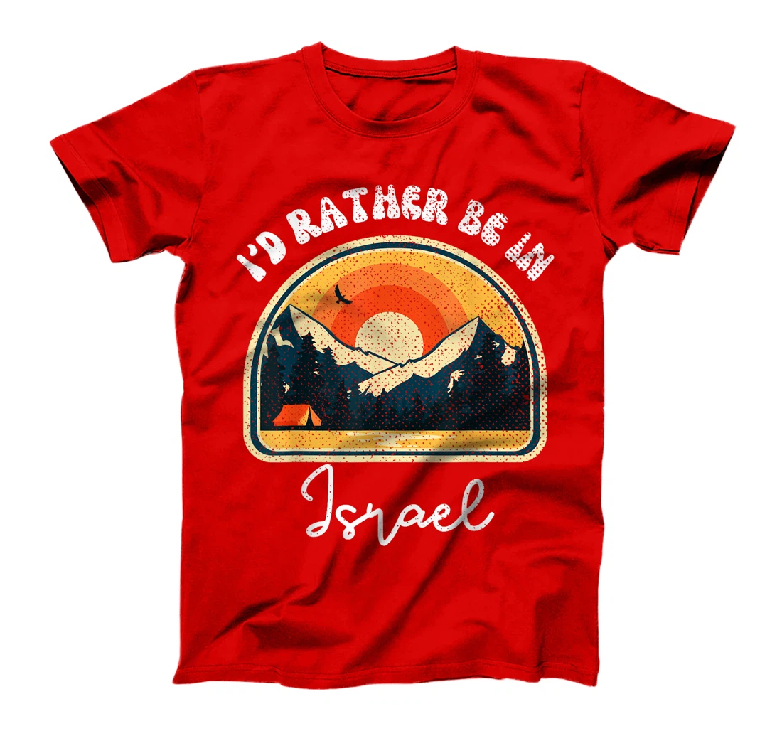 I'd Rather Be In Israel Vintage Israel Vacation T-Shirt