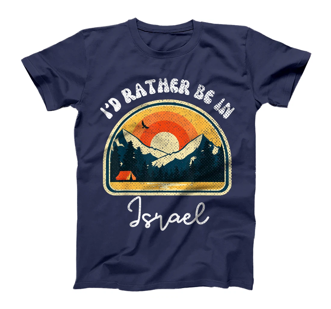 I'd Rather Be In Israel Vintage Israel Vacation T-Shirt