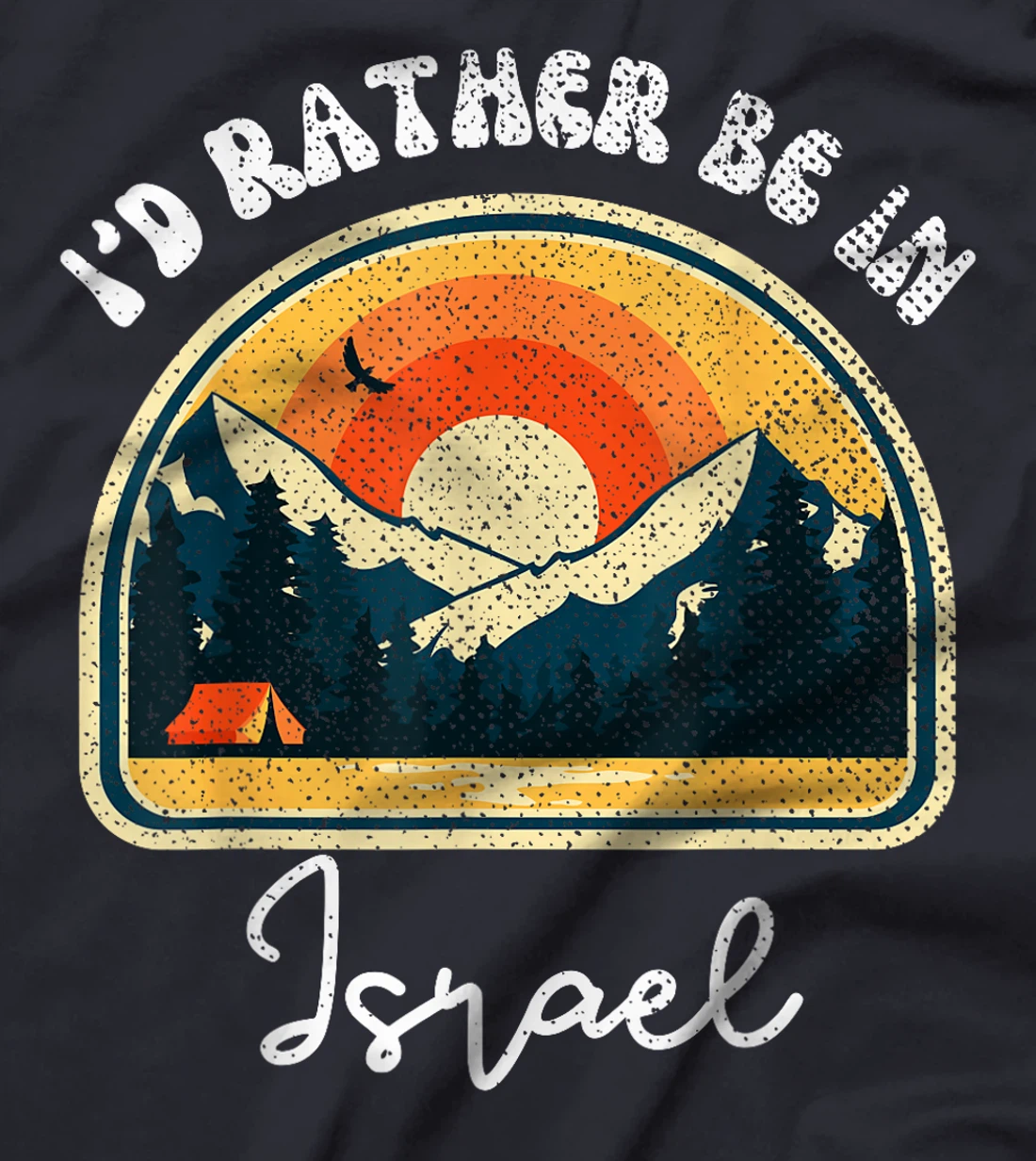 I'd Rather Be In Israel Vintage Israel Vacation T-Shirt