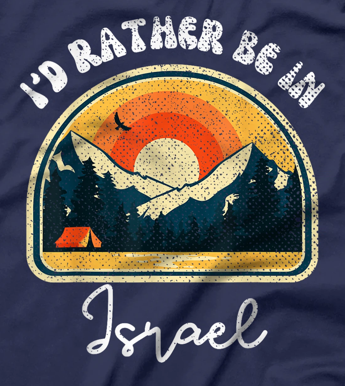 I'd Rather Be In Israel Vintage Israel Vacation T-Shirt