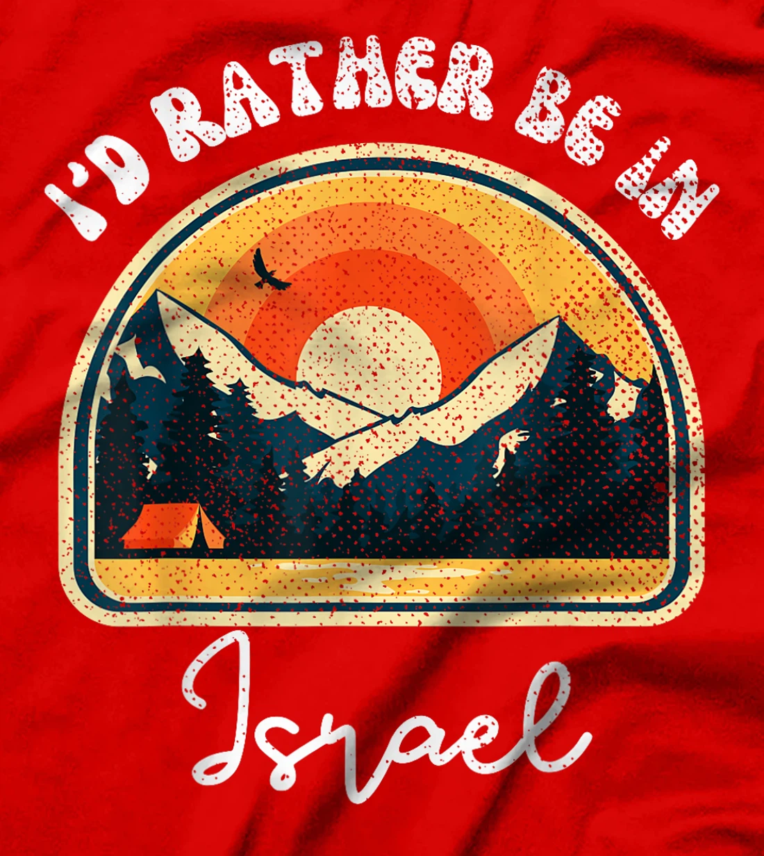 I'd Rather Be In Israel Vintage Israel Vacation T-Shirt