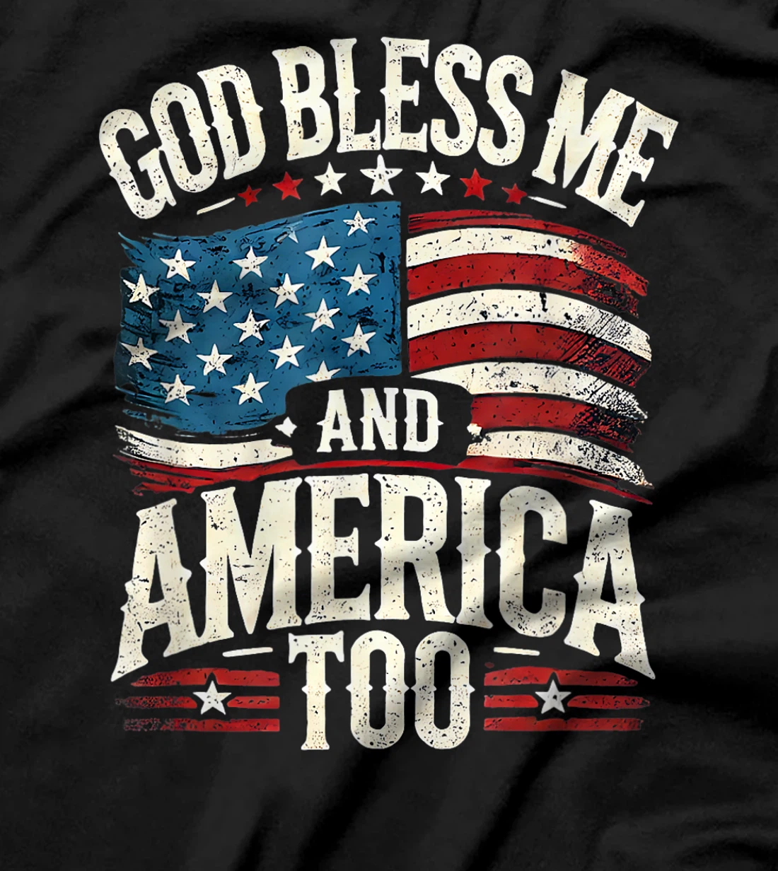 'God Bless Me and America Too' T-Shirt