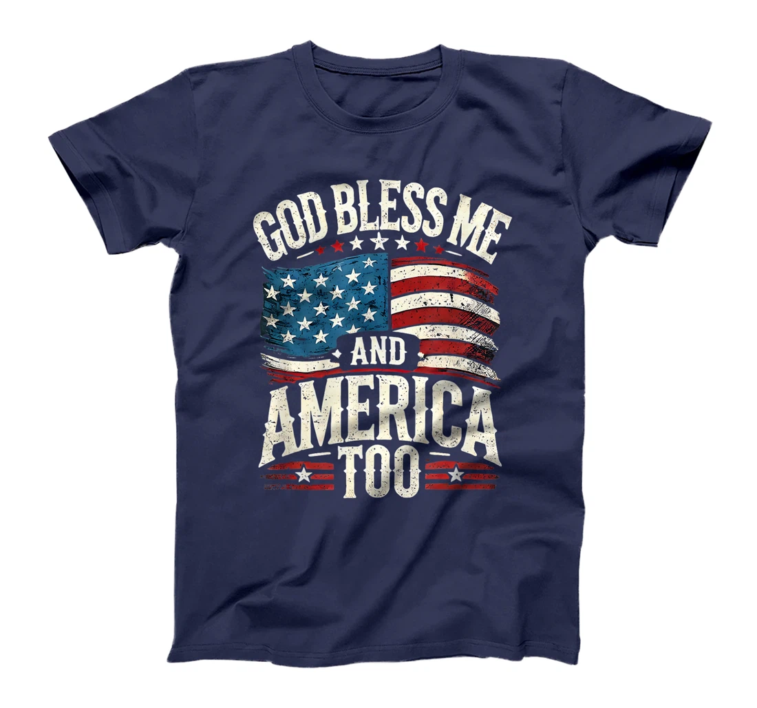 'God Bless Me and America Too' T-Shirt
