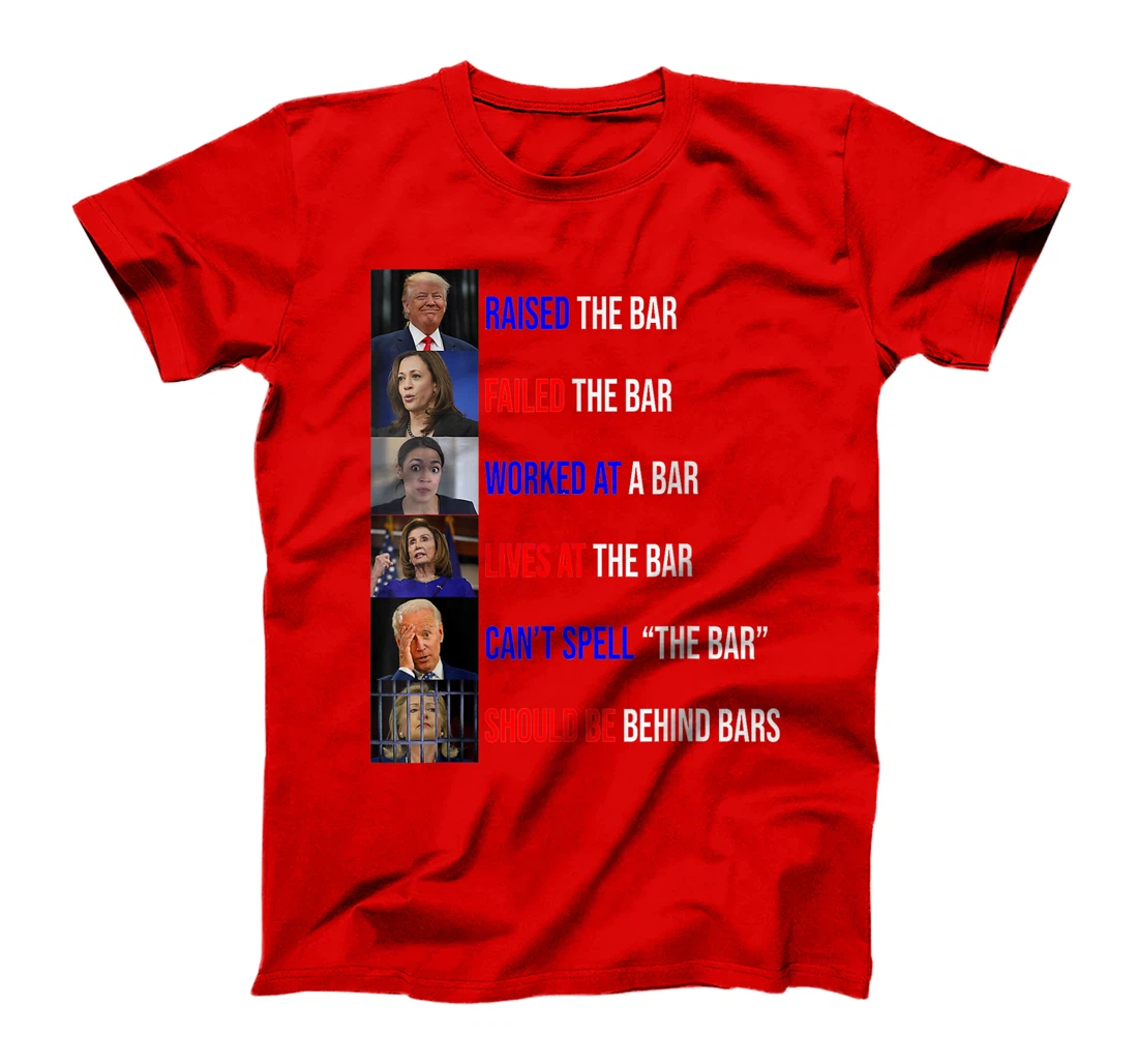 Trump Raised The Bar Failed The Bar Tee T-Shirt