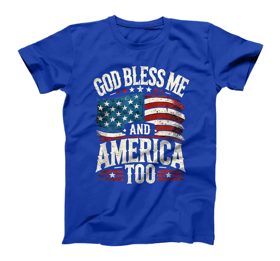 'God Bless Me and America Too' T-Shirt