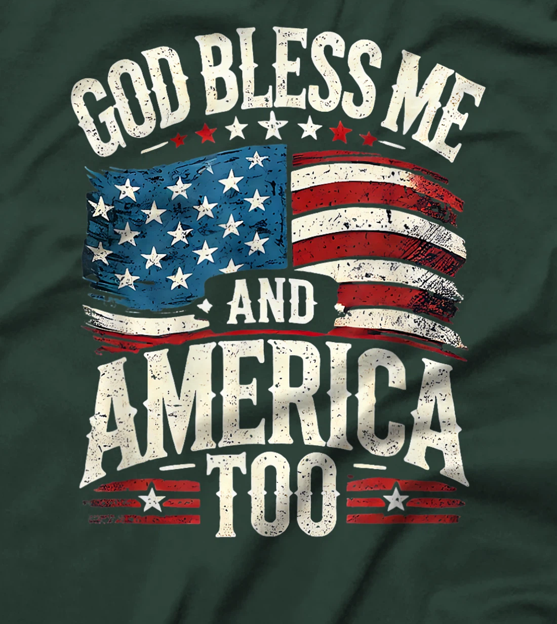 'God Bless Me and America Too' T-Shirt