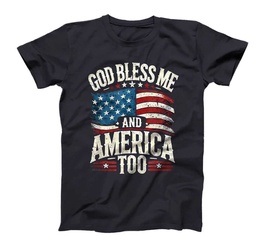 'God Bless Me and America Too' T-Shirt