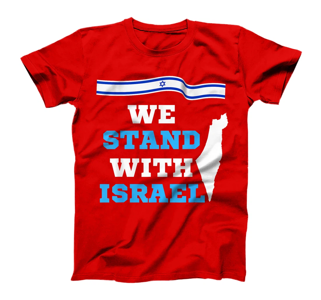 We Stand With Israel - Israeli Flag T-Shirt