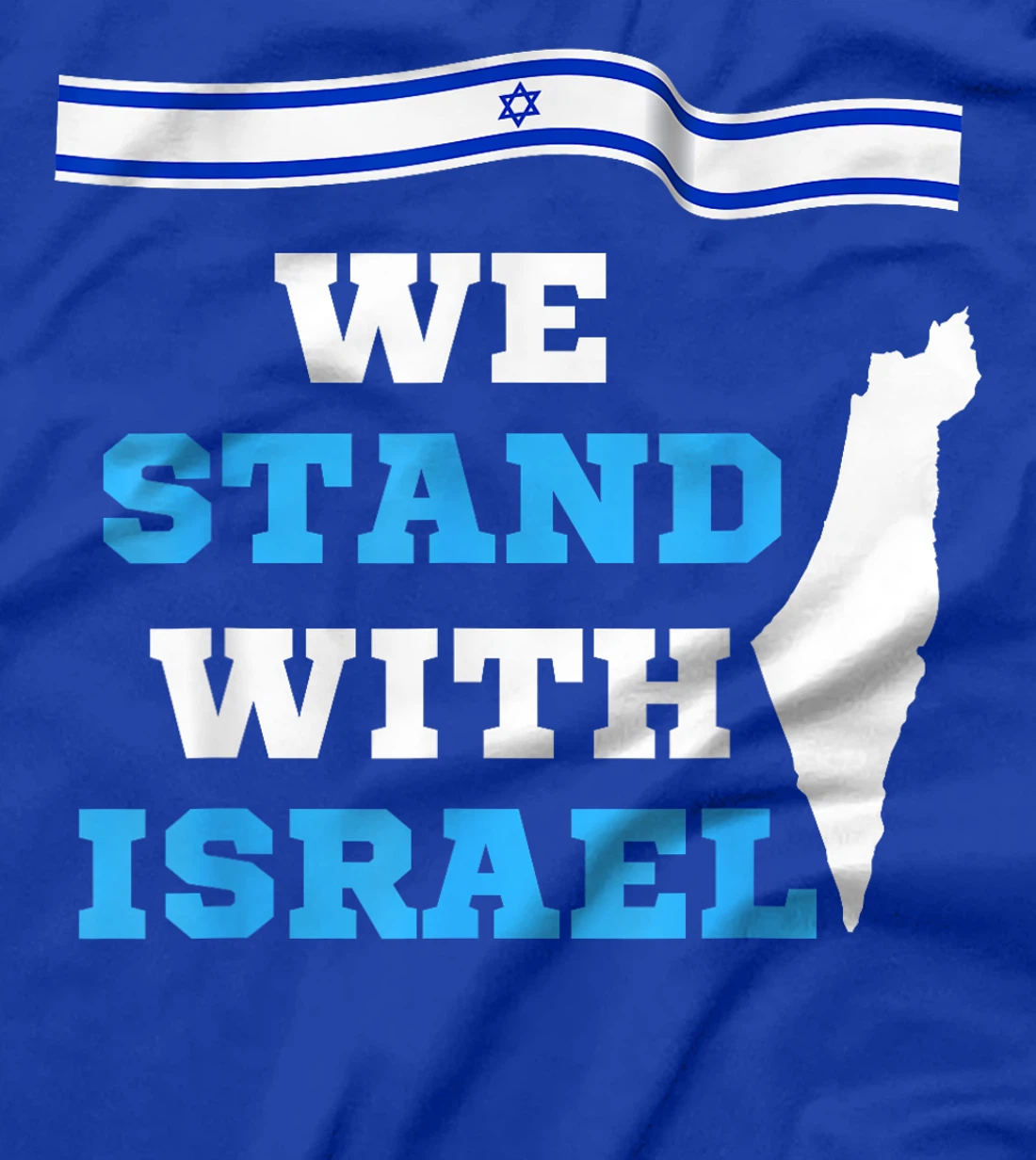 We Stand With Israel - Israeli Flag T-Shirt