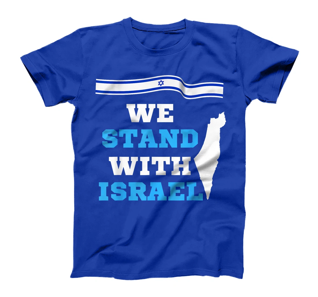 We Stand With Israel - Israeli Flag T-Shirt