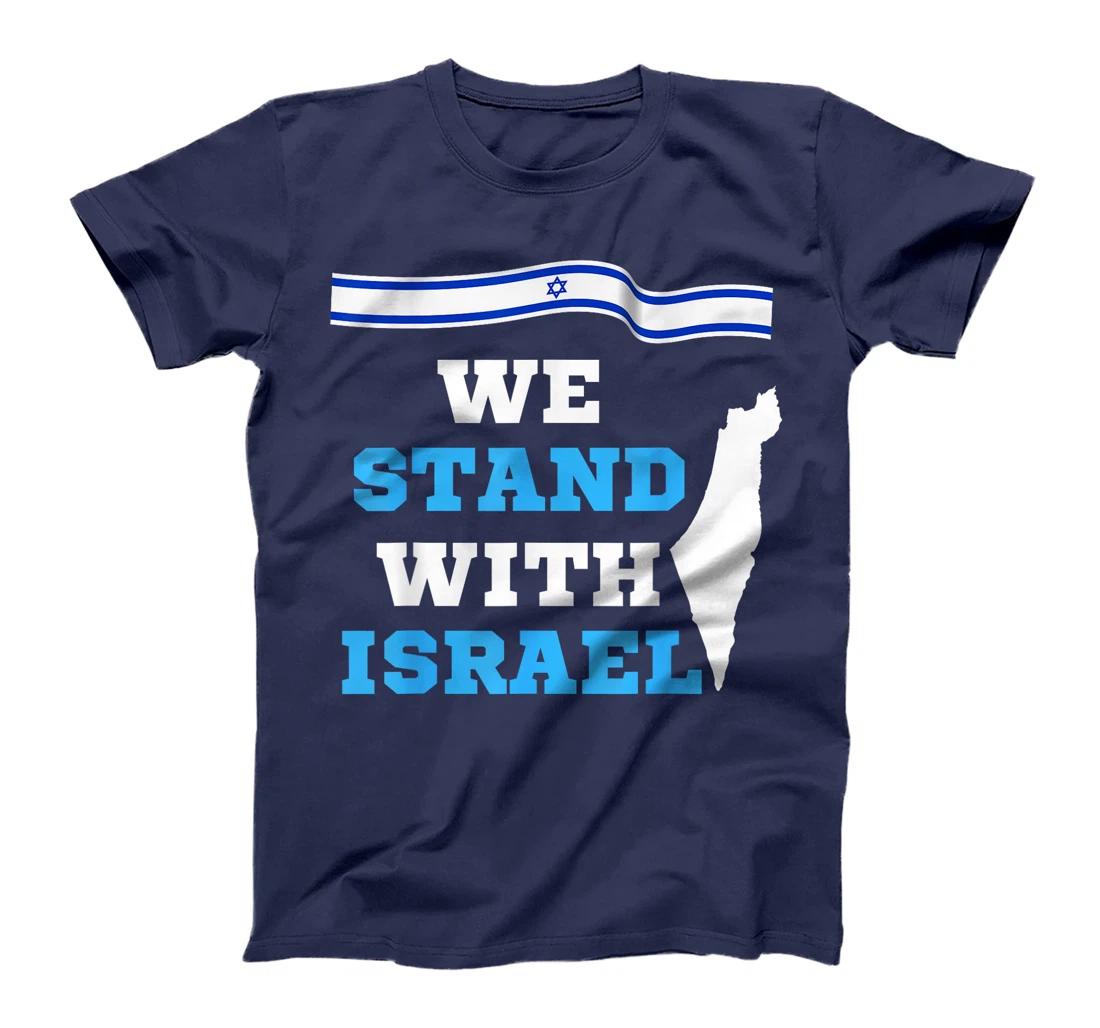 We Stand With Israel - Israeli Flag T-Shirt