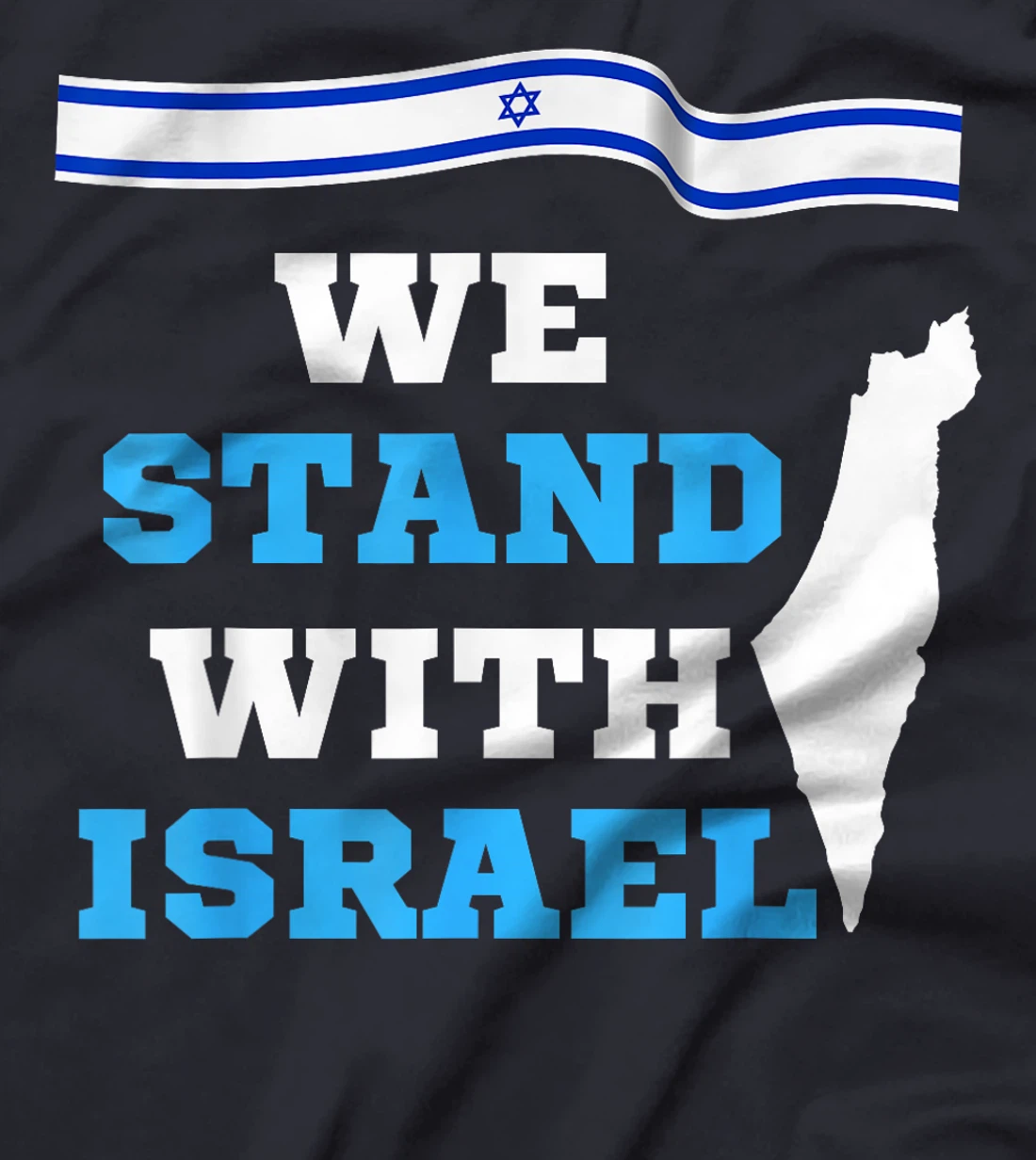 We Stand With Israel - Israeli Flag T-Shirt