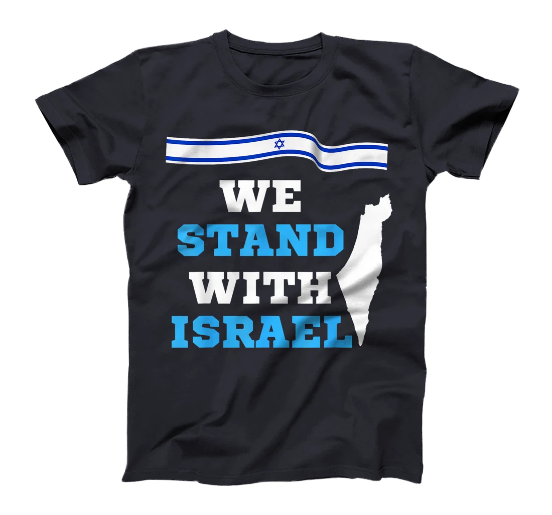 We Stand With Israel - Israeli Flag T-Shirt