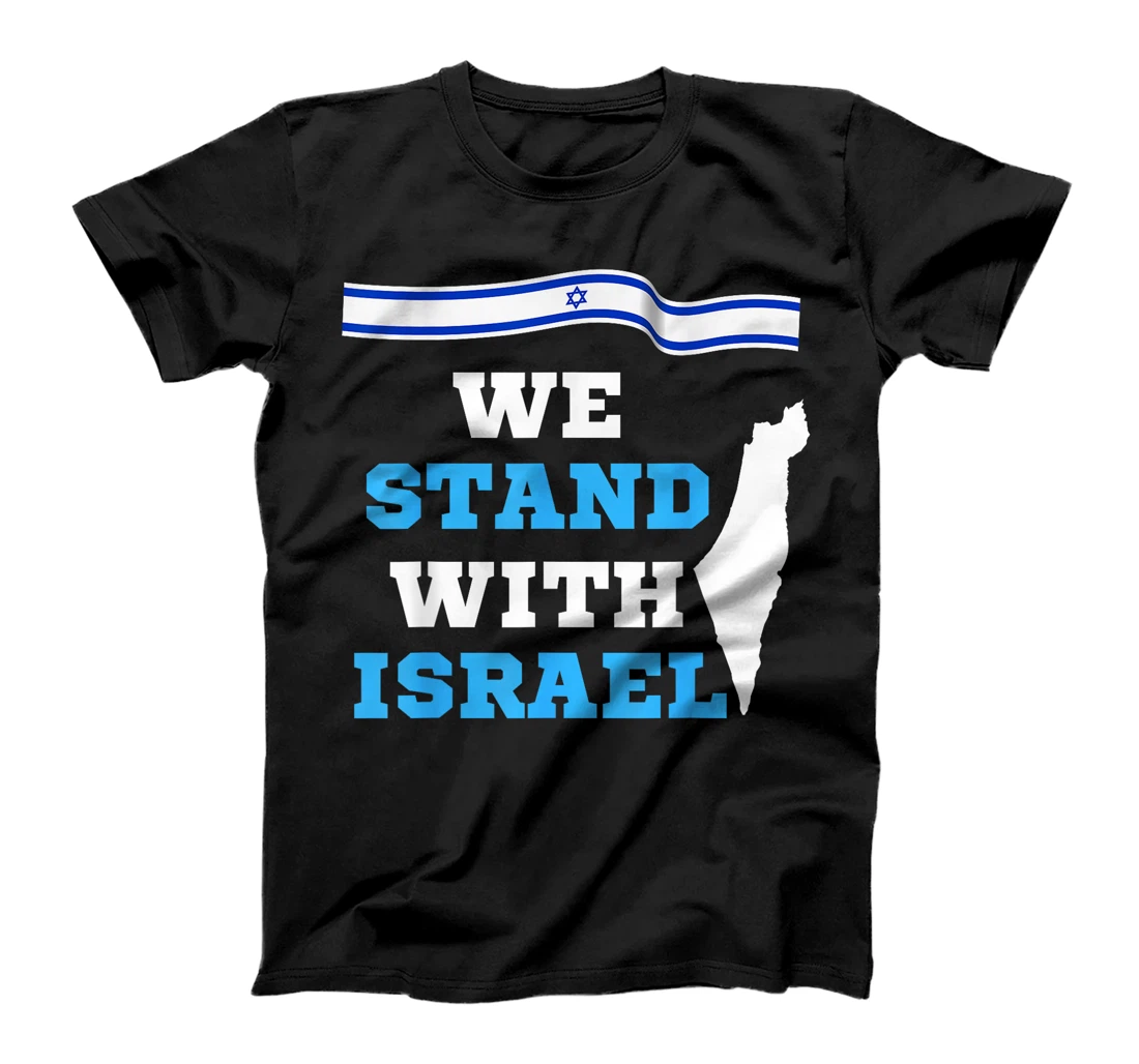 We Stand With Israel - Israeli Flag T-Shirt