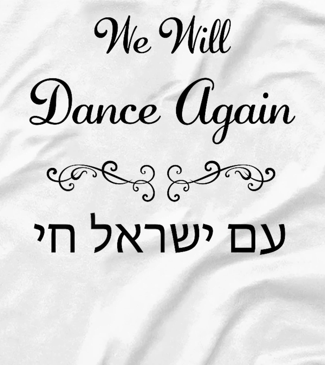 Womens We Will Dance Again, Am Yisrael Chai – Nova Festival T-Shirt