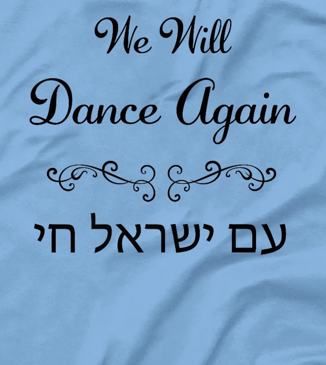 Womens We Will Dance Again, Am Yisrael Chai – Nova Festival T-Shirt