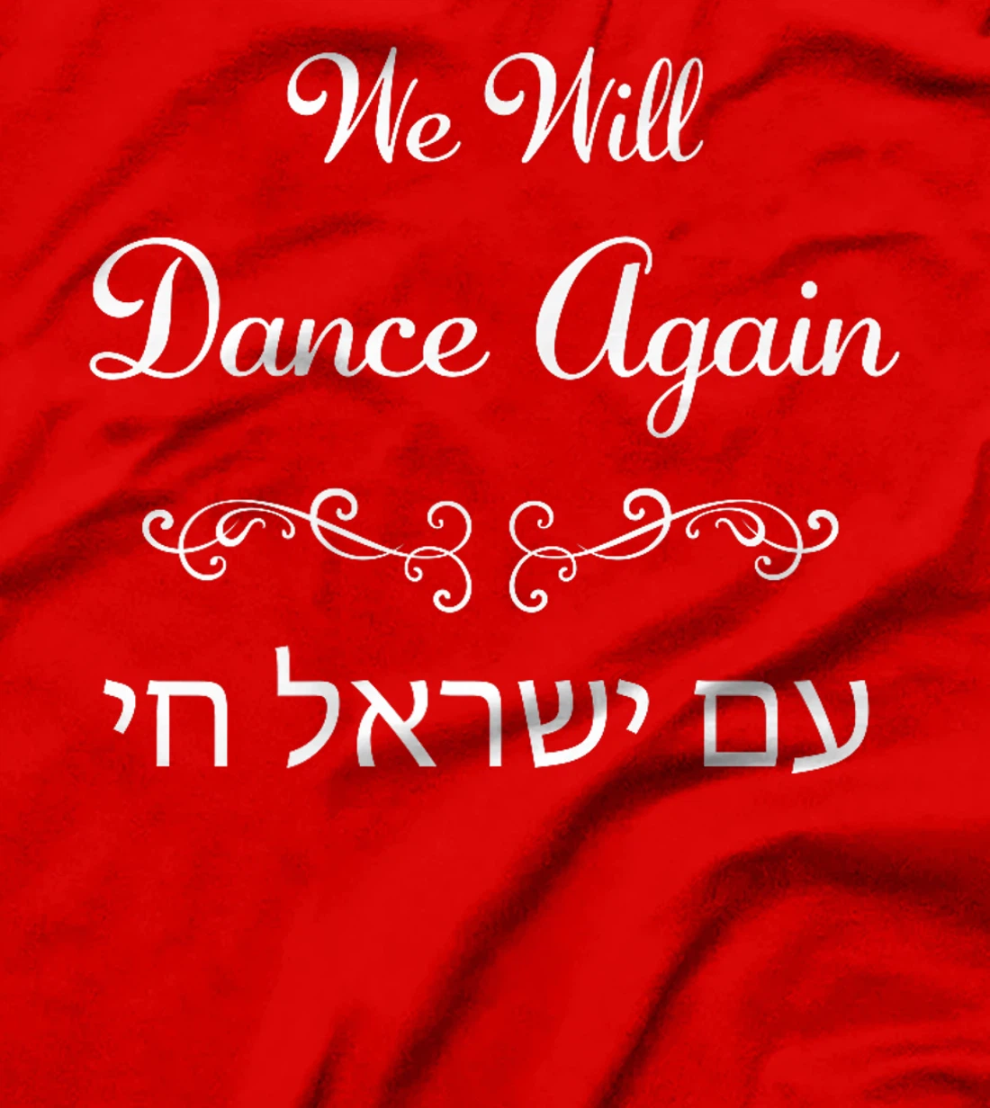 We Will Dance Again, Am Yisrael Chai – Nova Festival Premium T-Shirt