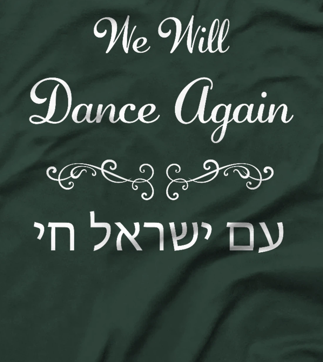 We Will Dance Again, Am Yisrael Chai – Nova Festival Premium T-Shirt