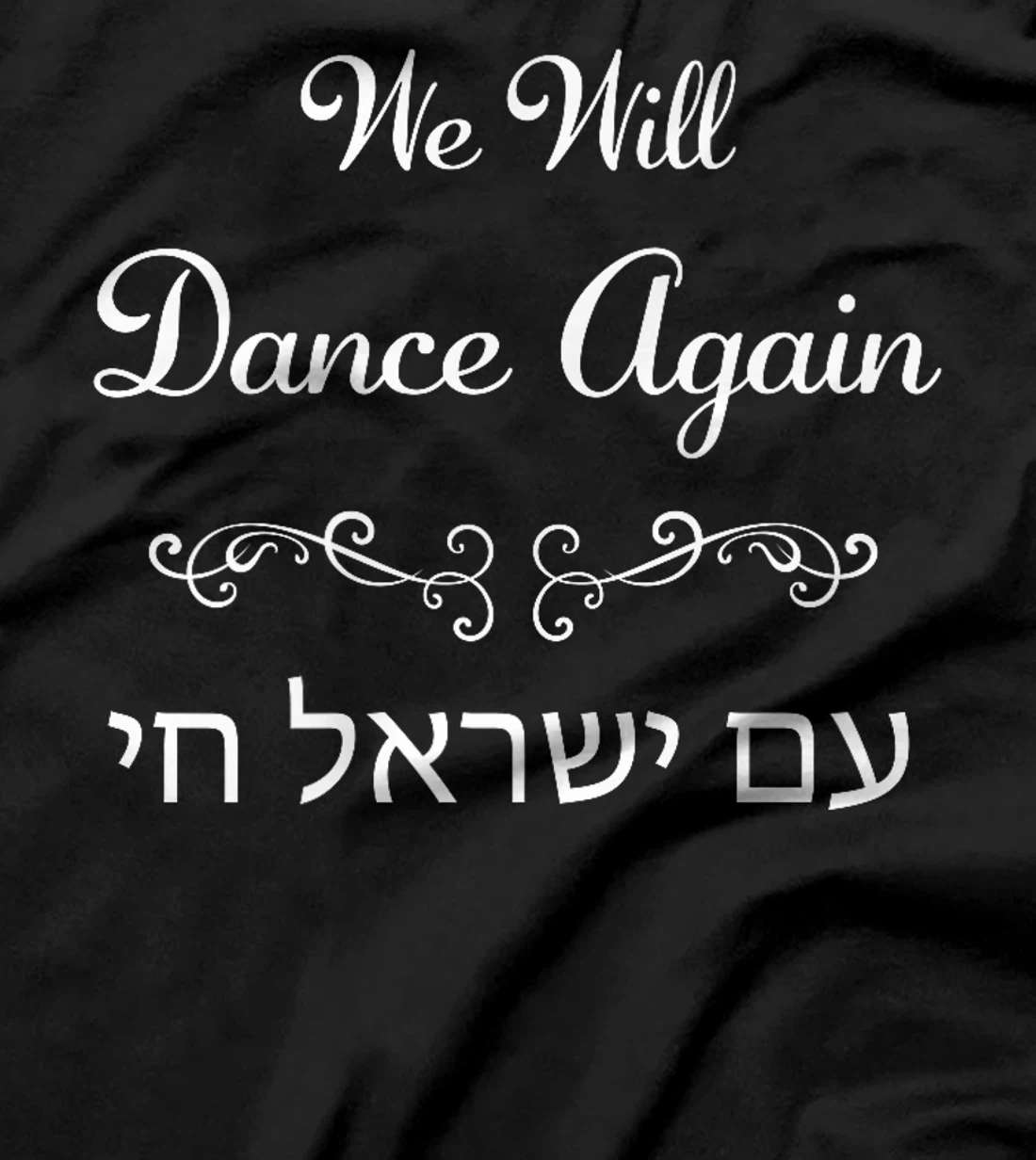 We Will Dance Again, Am Yisrael Chai – Nova Festival Premium T-Shirt