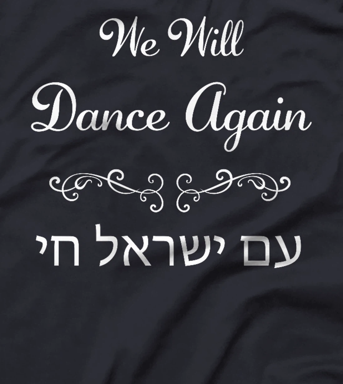 We Will Dance Again, Am Yisrael Chai – Nova Festival Premium T-Shirt