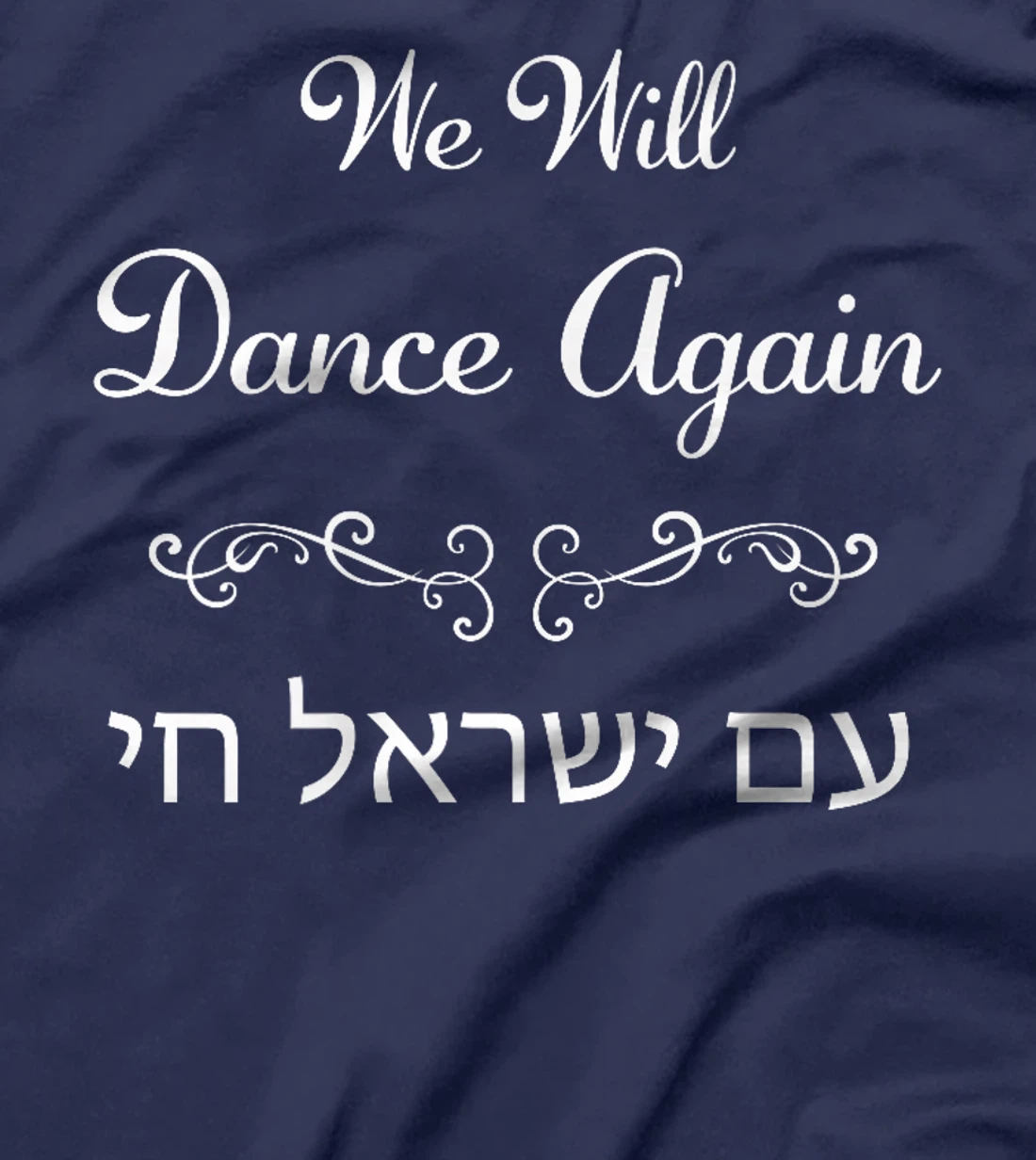 We Will Dance Again, Am Yisrael Chai – Nova Festival Premium T-Shirt