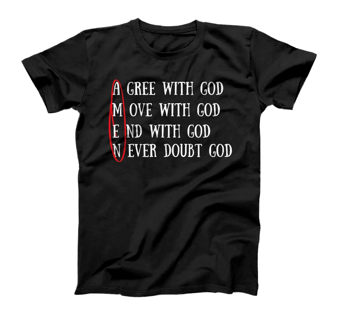 Agree With God Move With God End With God Never Doubt God Premium T-Shirt