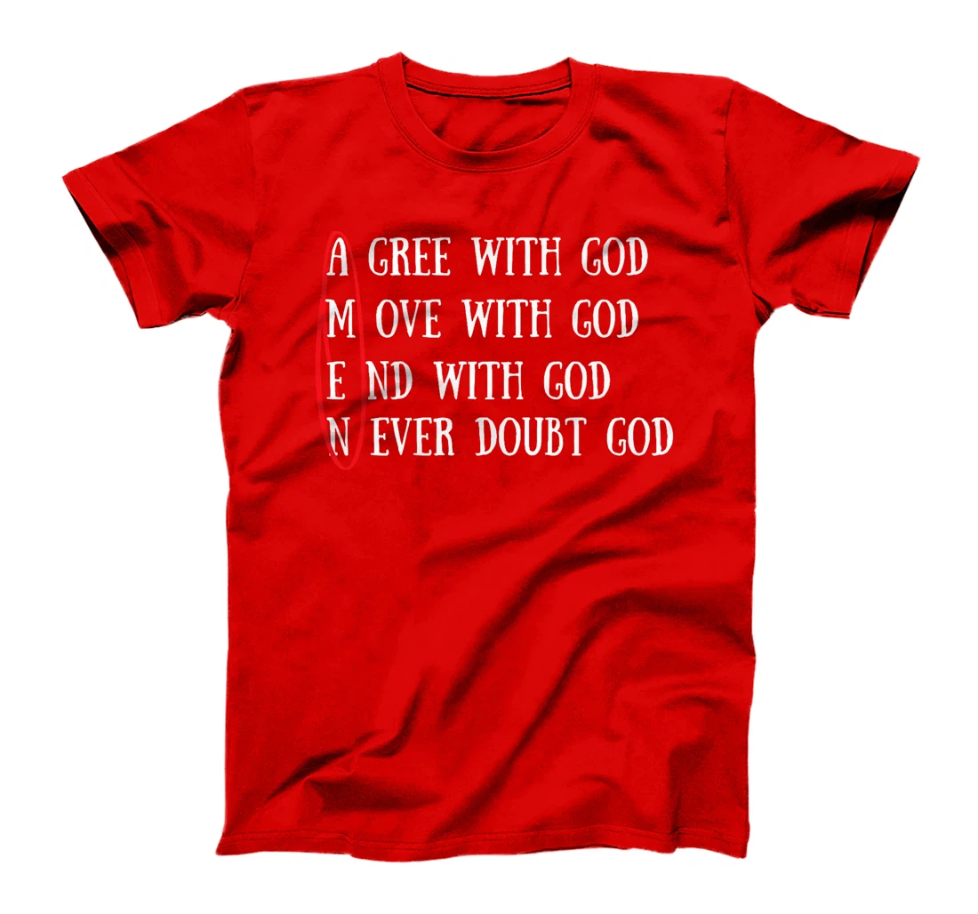 Agree With God Move With God End With God Never Doubt God Premium T-Shirt