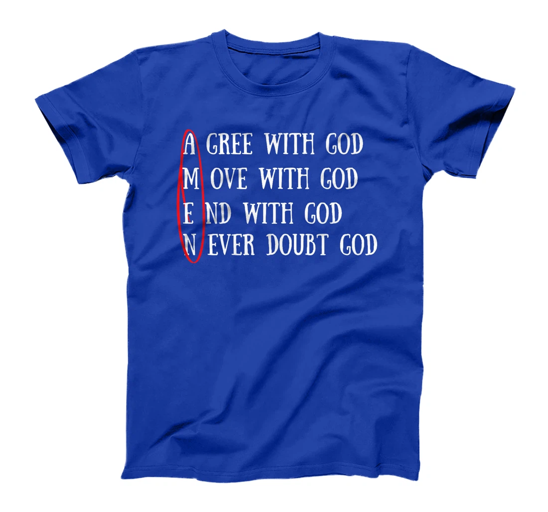 Agree With God Move With God End With God Never Doubt God Premium T-Shirt