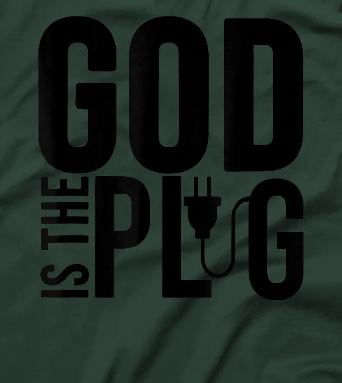 GOD IS MY PLUG SAYING IS THE SOURCE OF JESUS LOVE T-Shirt