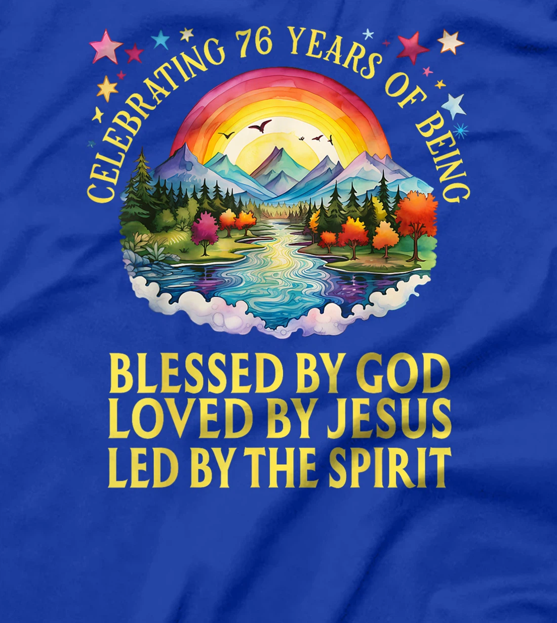 Blessed By God For 76 Years Rainbow At Sunset T-Shirt