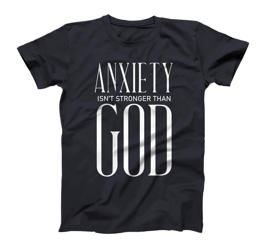 Womens Anxiety Isn't Stronger Than God Jesus Christ Christianity T-Shirt