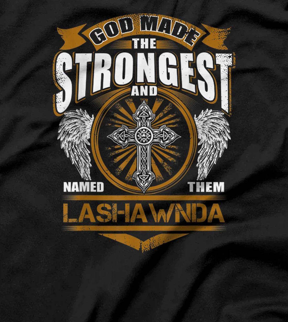 God Found Strongest And Named Them Lashawnda Name Gift T-Shirt