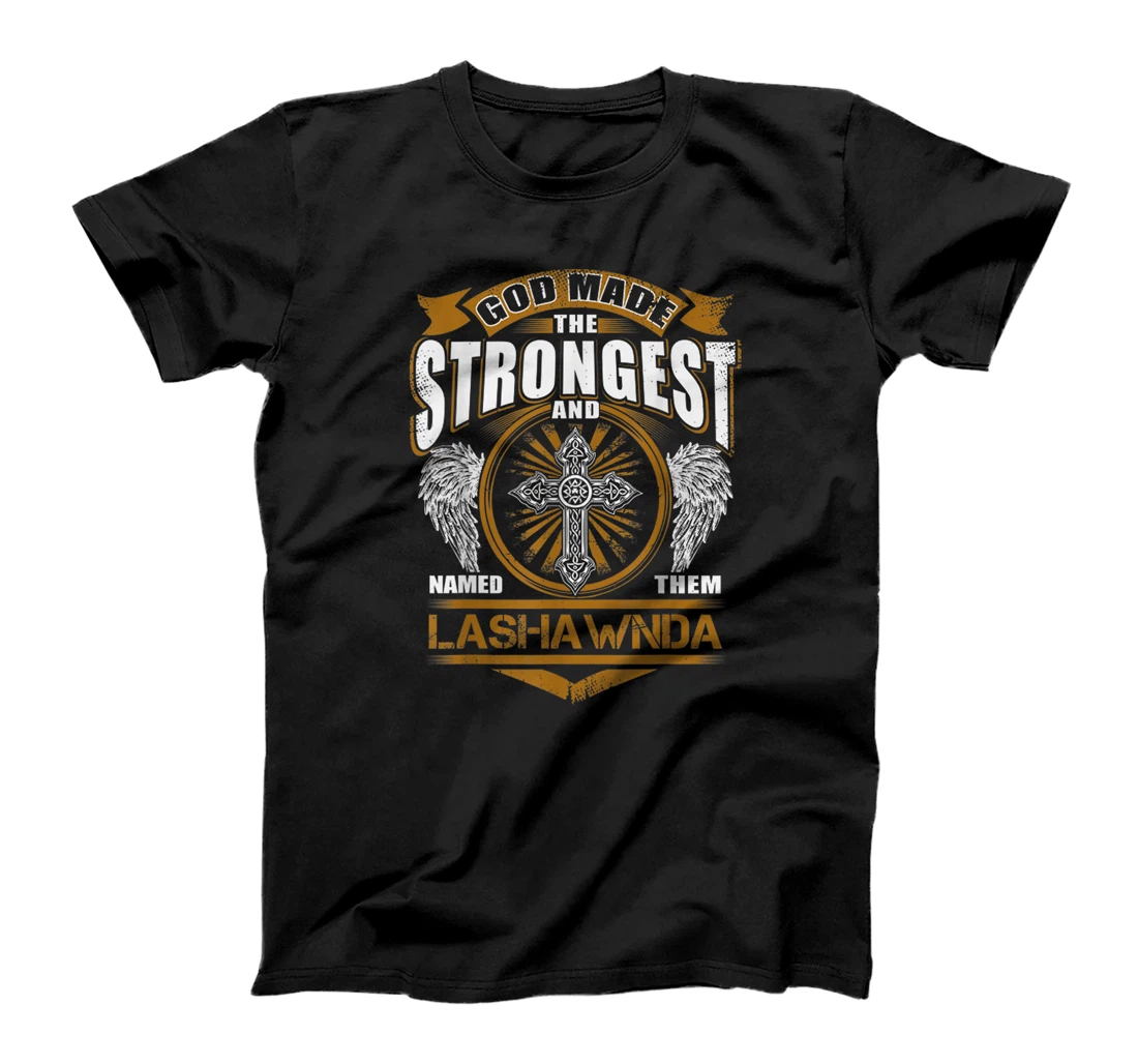 God Found Strongest And Named Them Lashawnda Name Gift T-Shirt