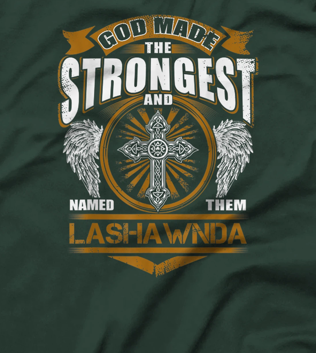 God Found Strongest And Named Them Lashawnda Name Gift T-Shirt
