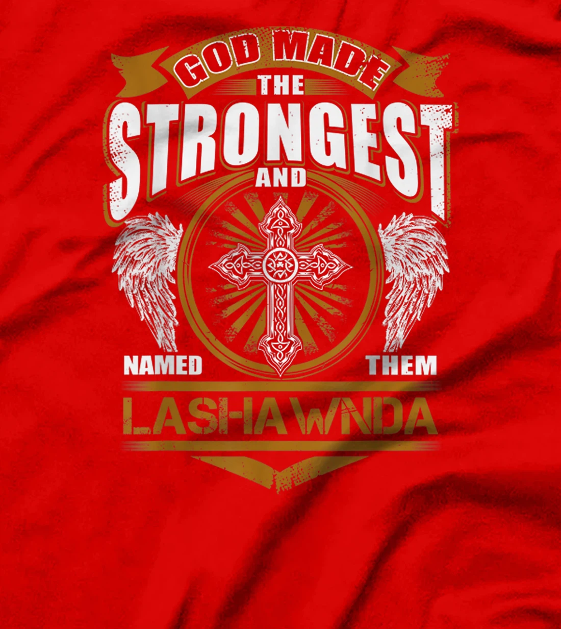 God Found Strongest And Named Them Lashawnda Name Gift T-Shirt