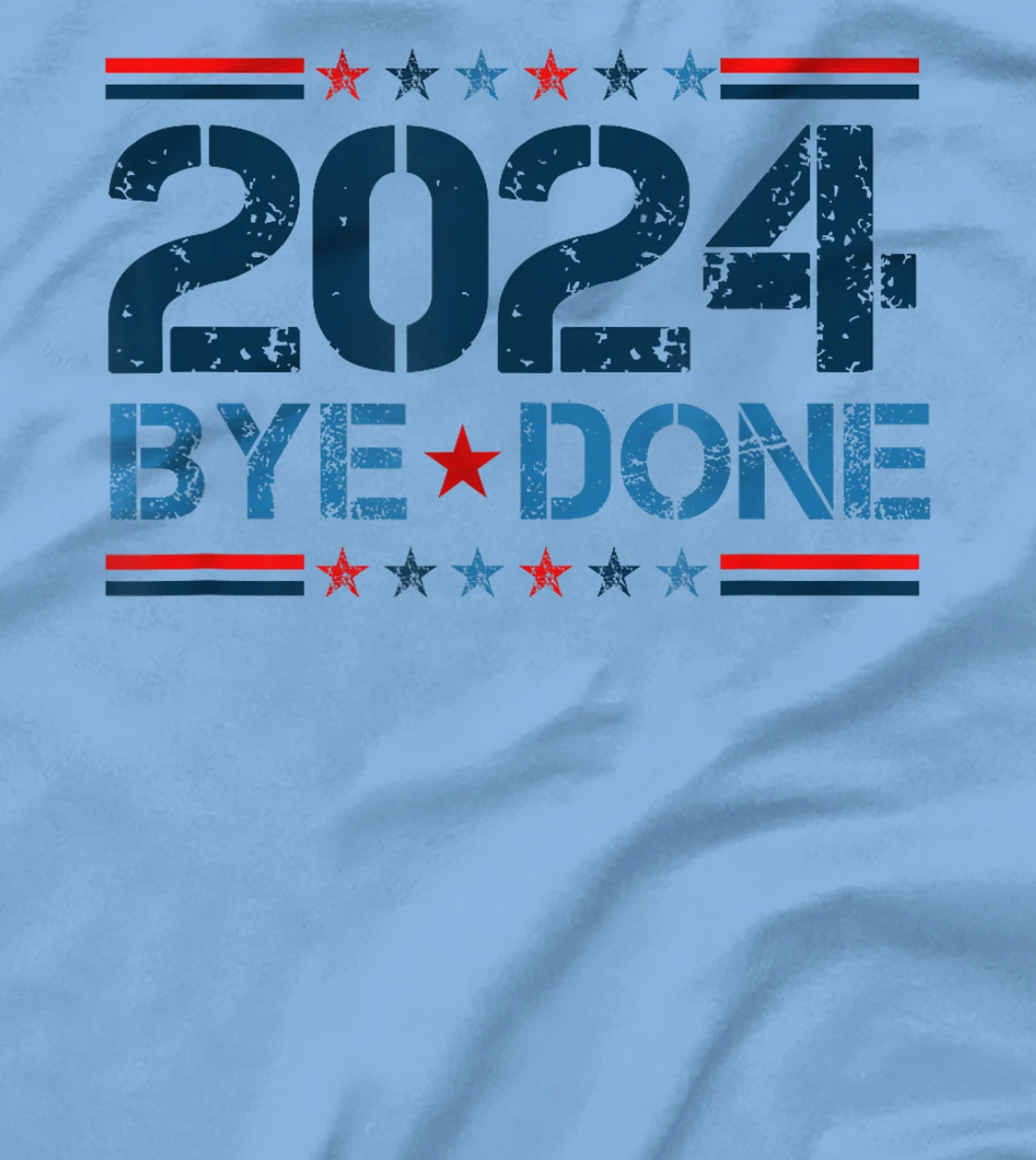 Bye-Done. Funny Political Election Trump 2024 T-Shirt