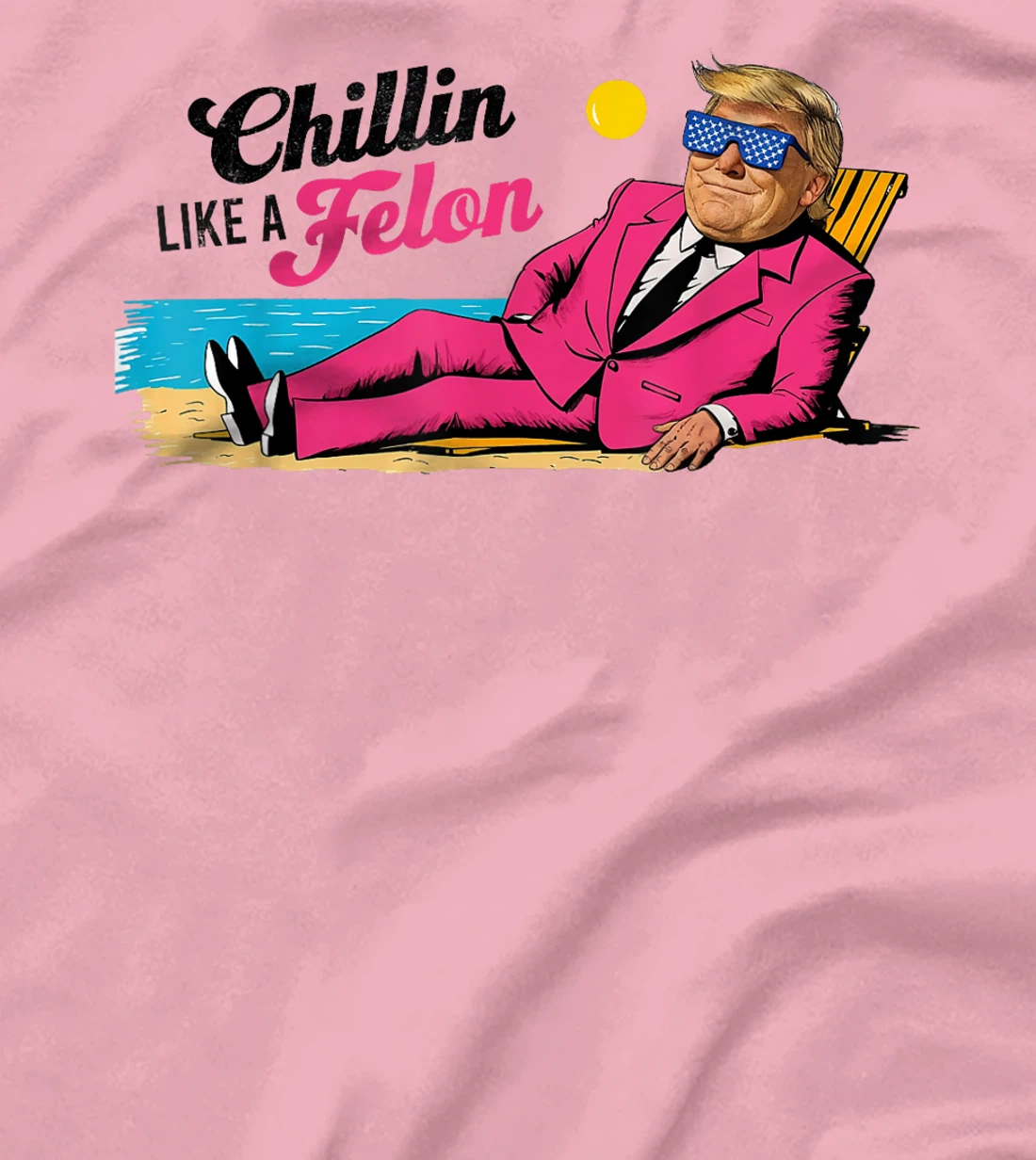 President Donald Trump Chillin' Like A Felon Summer 2024 T-Shirt