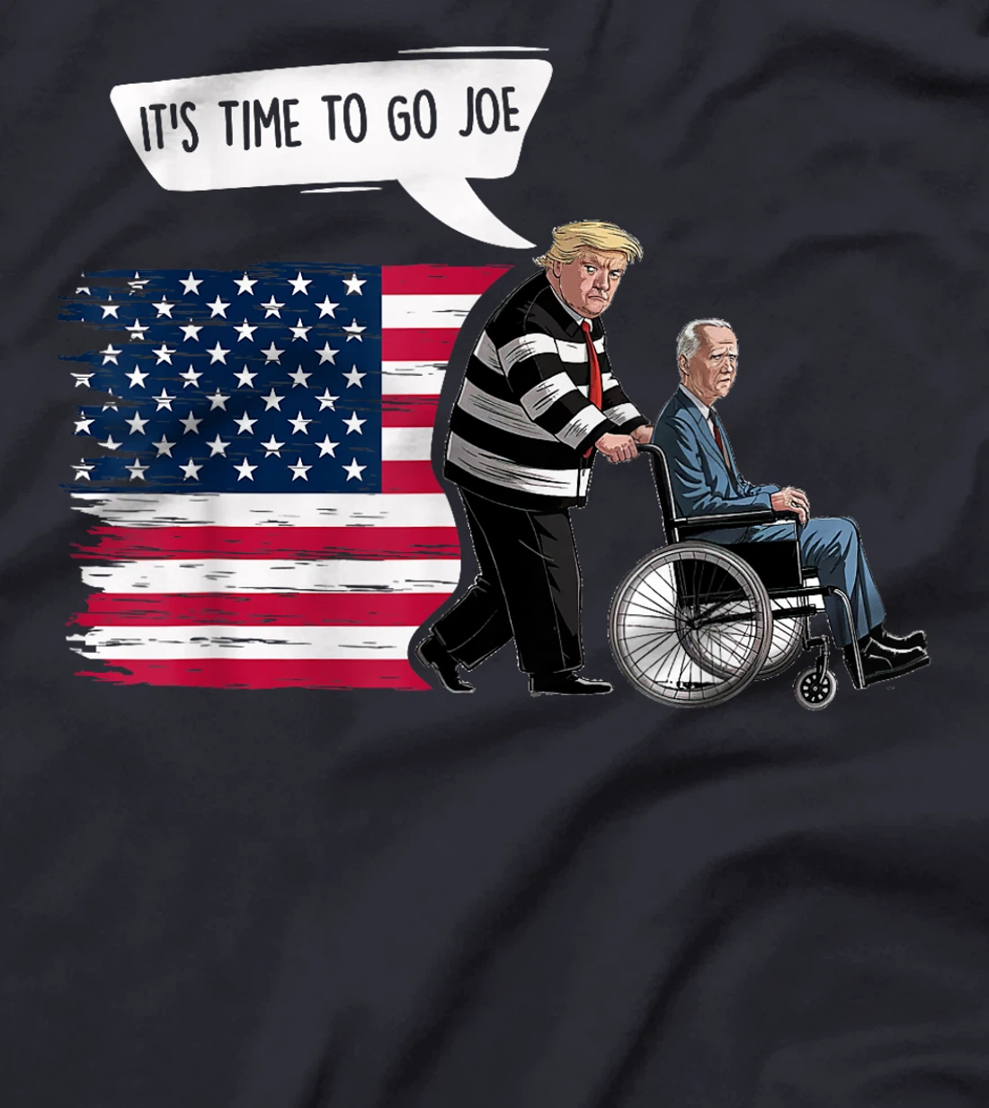 It's Time To Go Joe Shirt Funny Trump 2024 Sarcastic Biden T-Shirt