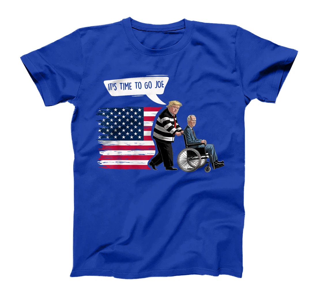 It's Time To Go Joe Shirt Funny Trump 2024 Sarcastic Biden T-Shirt