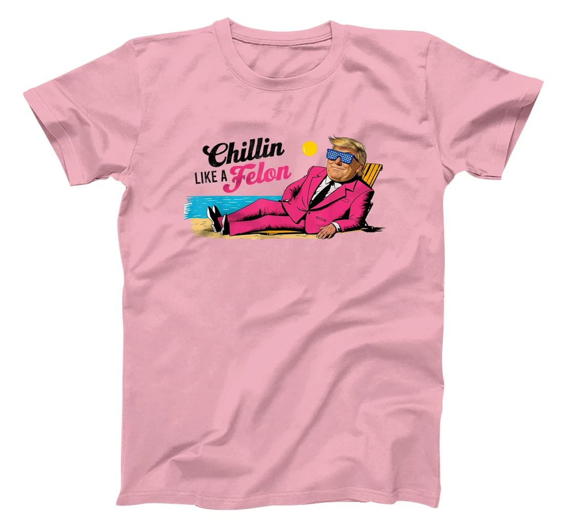President Donald Trump Chillin' Like A Felon Summer 2024 T-Shirt