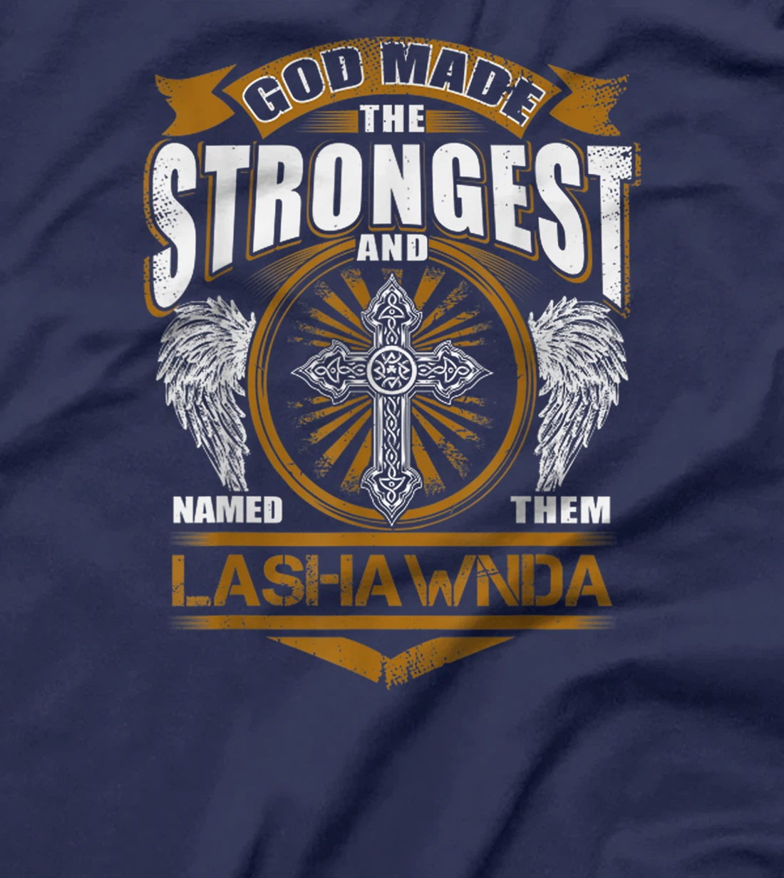 God Found Strongest And Named Them Lashawnda Name Gift T-Shirt