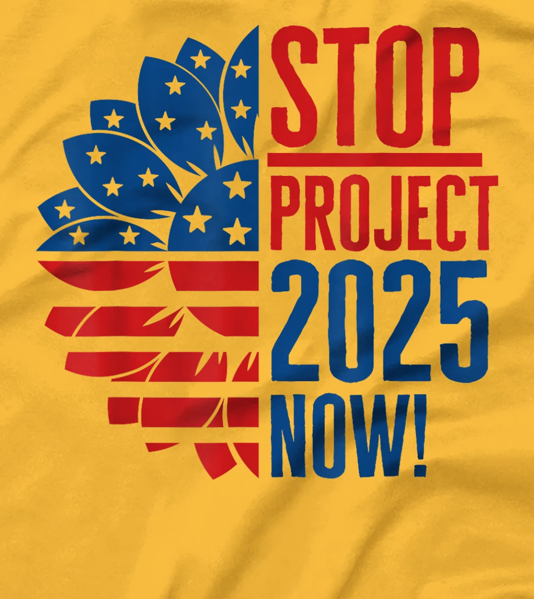 Stop Project 2025 Now Sunflower Anti Trump Anti Republican T-Shirt
