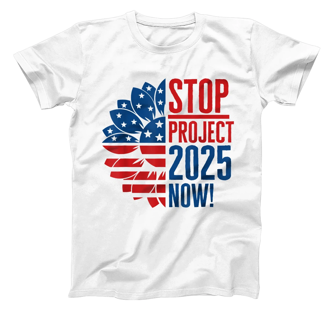 Stop Project 2025 Now Sunflower Anti Trump Anti Republican T-Shirt