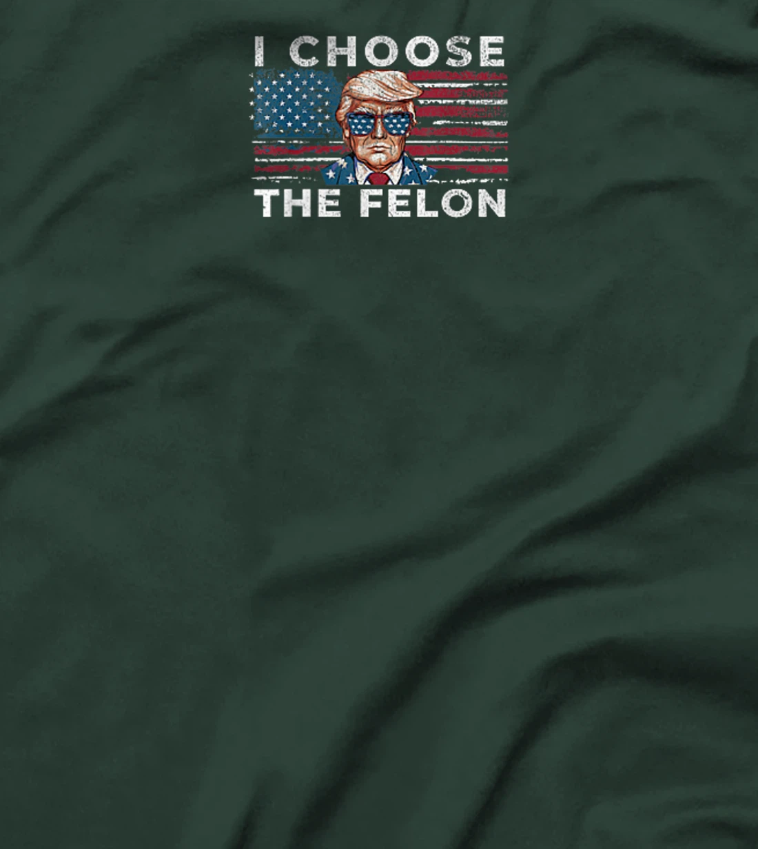 I Choose The Felon Funny Trump 2024 Republican Patriot T-Shirt
