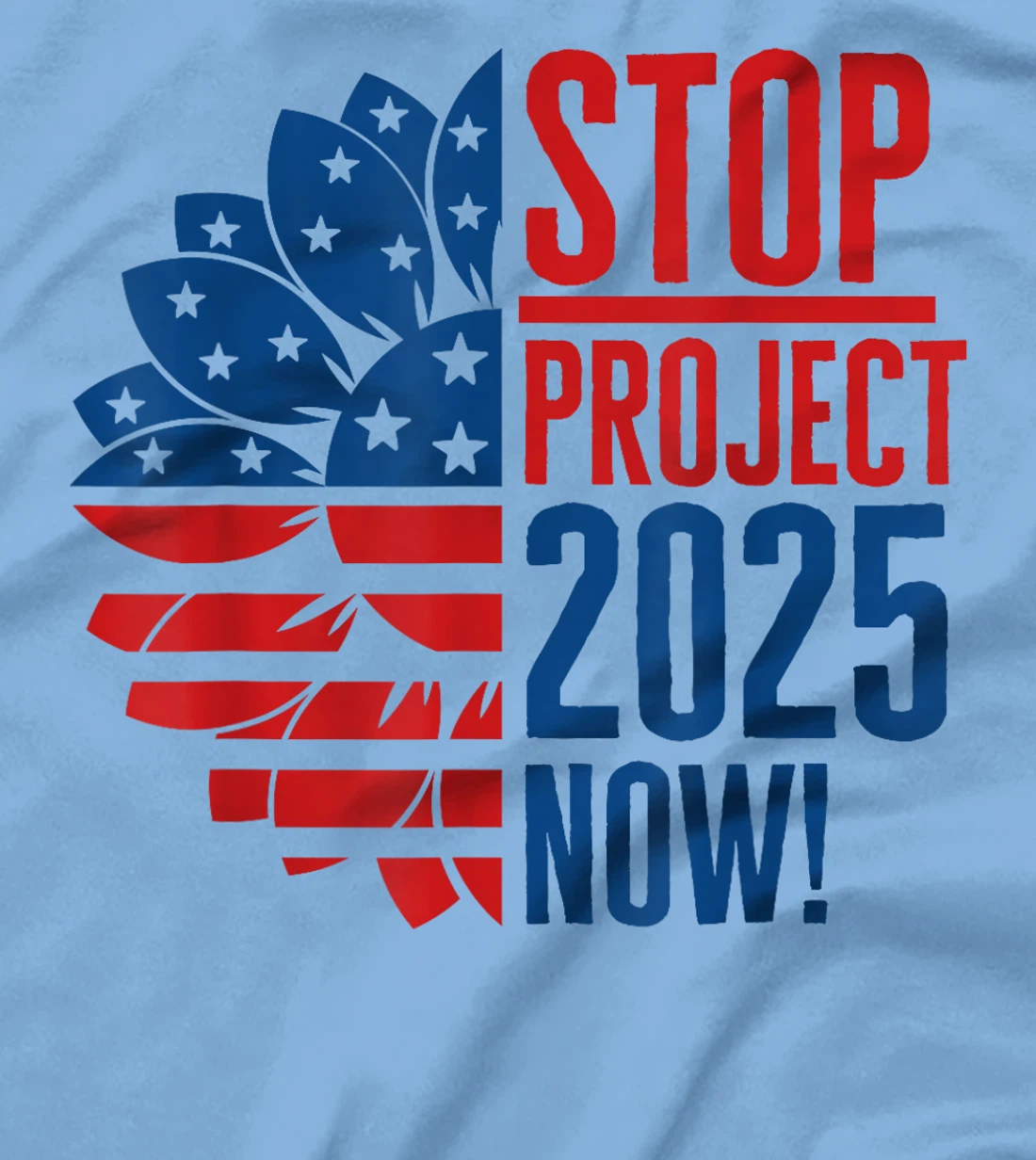 Stop Project 2025 Now Sunflower Anti Trump Anti Republican T-Shirt