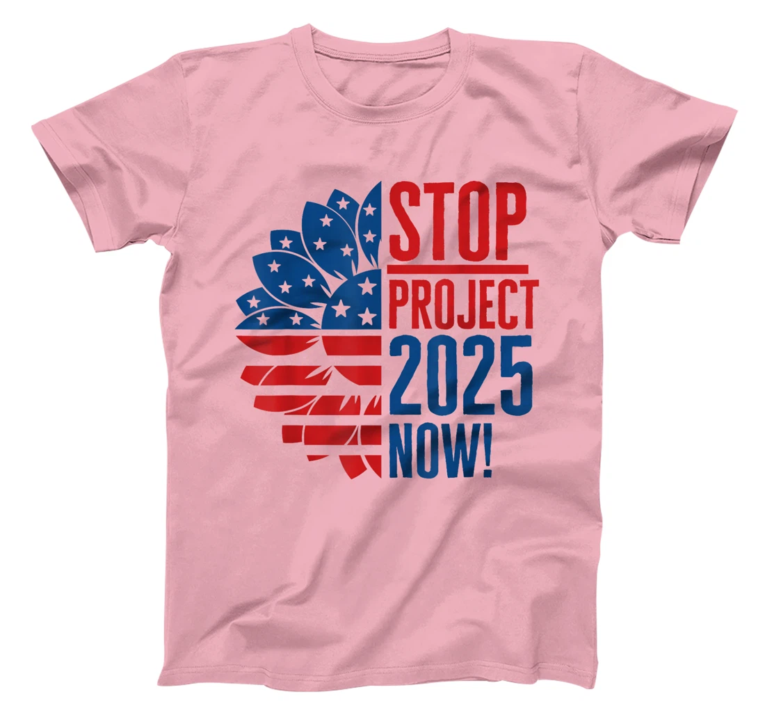 Stop Project 2025 Now Sunflower Anti Trump Anti Republican T-Shirt