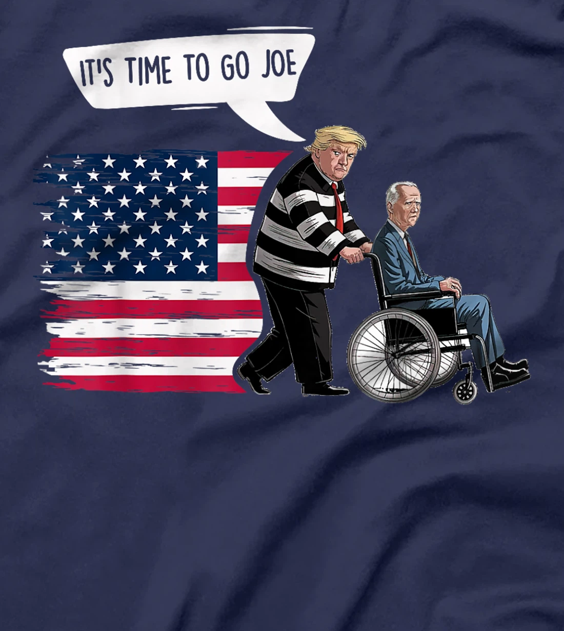 It's Time To Go Joe Shirt Funny Trump 2024 Sarcastic Biden T-Shirt