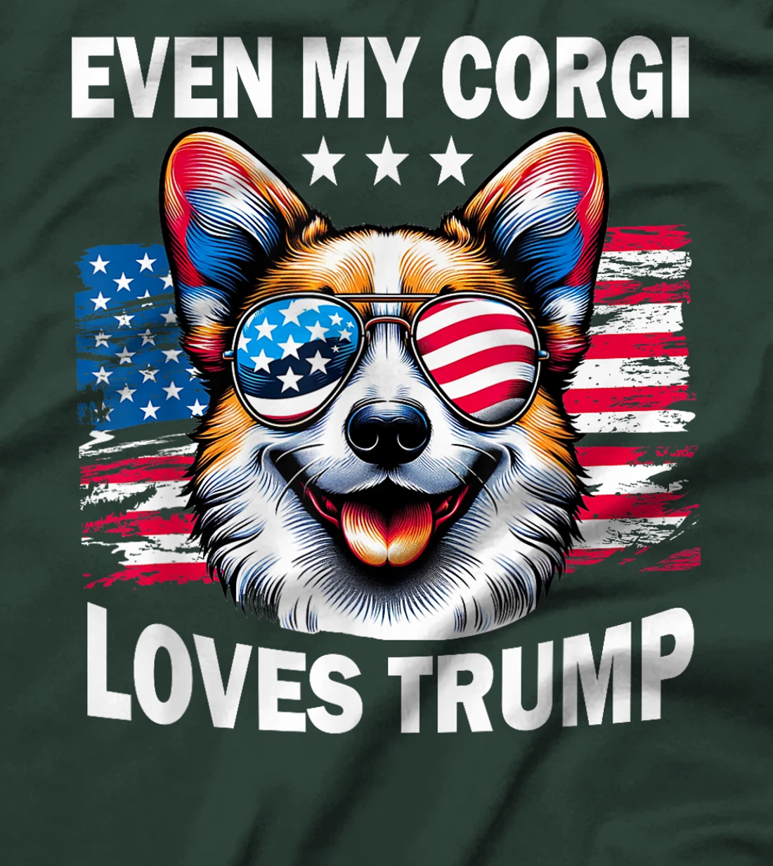 Even My Corgi Loves Trump, Trump Supporter Dog Lover T-Shirt